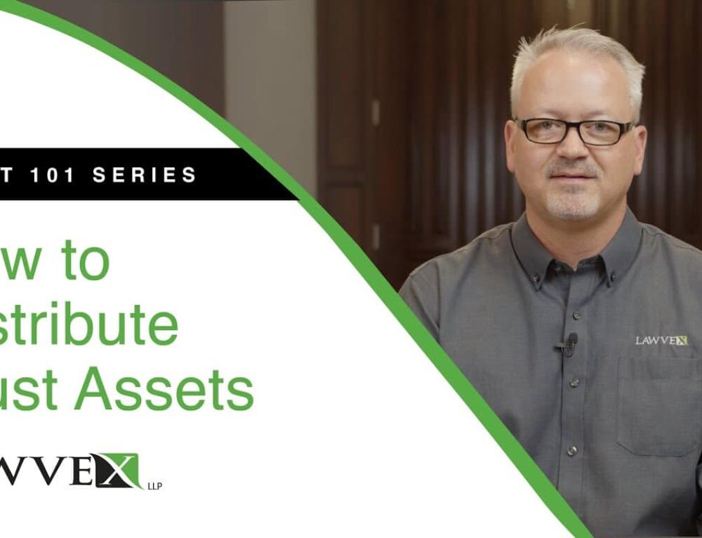 LIQUIDATING ASSETS AS A TRUSTEE TRUST 101 SERIES LAWVEX Lawvex